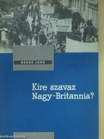 Kire szavaz Nagy-Britannia? (dedikált példány)