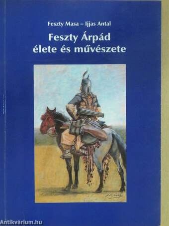 Feszty Árpád élete és művészete (dedikált példány)