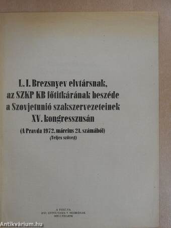 L. I. Brezsnyev elvtársnak, az SZKP KB főtitkárának beszéde a Szovjetunió szakszervezeteinek XV. kongresszusán