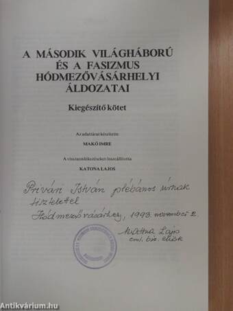 A második világháború és a fasizmus hódmezővásárhelyi áldozatai (dedikált példány)