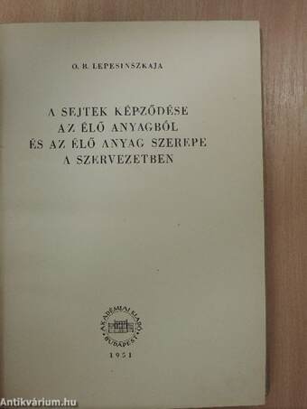 A sejtek képződése az élő anyagból és az élő anyag szerepe a szervezetben