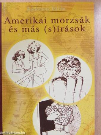 Amerikai morzsák és más (s)írások (dedikált példány)