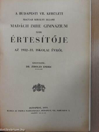 A budapesti VII. kerületi magyar királyi állami Madách Imre Gimnázium 52-ik értesítője az 1932-33. iskolai évről