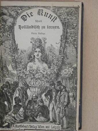 Die Kunst die holländische Sprache durch Selbstunterricht sich anzueignen (gótbetűs) (Dr. Entz Géza könyvtárából)