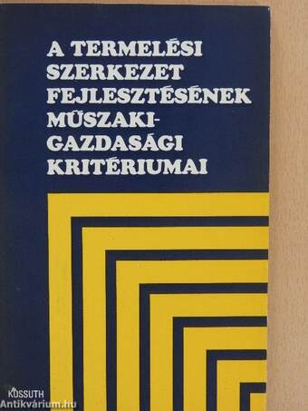 A termelési szerkezet fejlesztésének műszaki-gazdasági kritériumai