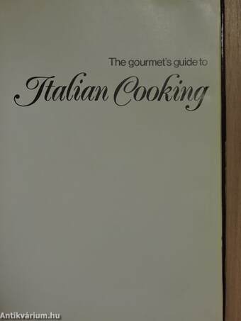 The gourmet's guide to Italian Cooking