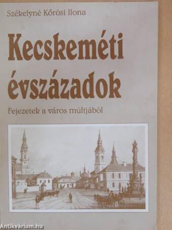 Kecskeméti évszázadok