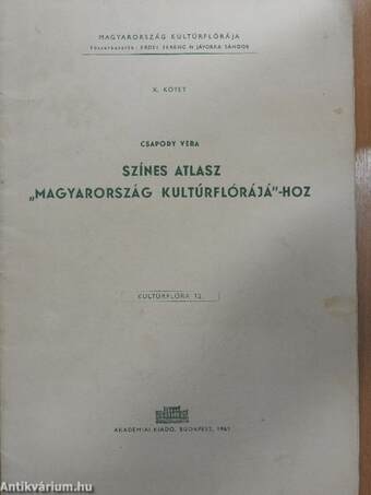 Színes atlasz "Magyarország kultúrflórájá"-hoz (kísérőfüzet)