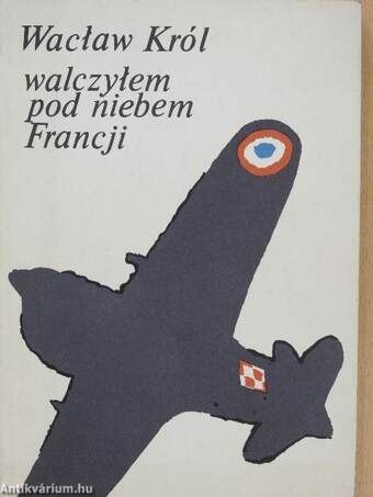 Walczylem pod niebem Francji