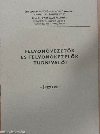 Felvonóvezetők és felvonókezelők tudnivalói