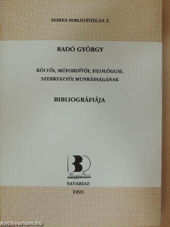 Radó György költői, műfordítói, filológusi, szerkesztői munkásságának bibliográfiája