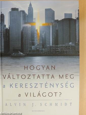 Hogyan változtatta meg a kereszténység a világot?