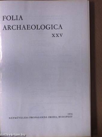 Folia Archaeologica XXV.