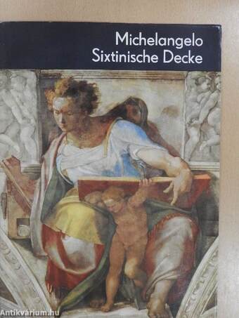 Michelangelo - Die Sixtinische Decke