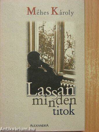 Lassan minden titok