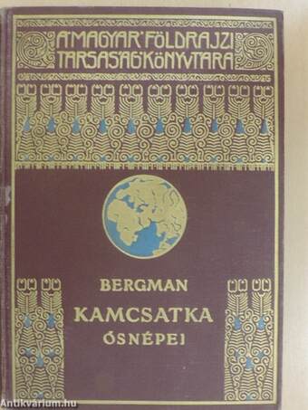 Kamcsatka ősnépei, vadállatai és tűzhányói között (rossz állapotú)