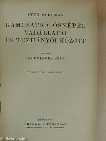 Kamcsatka ősnépei, vadállatai és tűzhányói között (rossz állapotú)