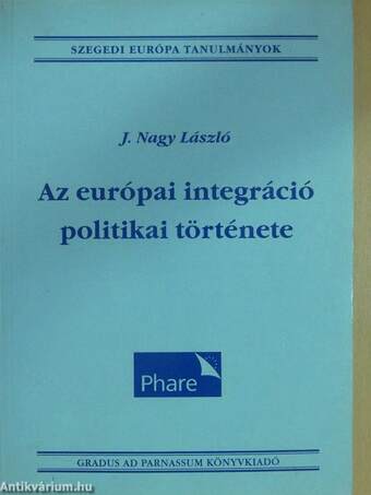Az európai integráció politikai története (dedikált példány)