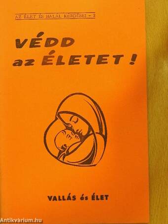 Védd az életet!