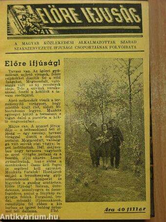 Előre ifjuság 1947. május-december + 1947. karácsony + A Magyar Közlekedési alkalmazottak Szabad Szakszervezete Ifjusági Csoportjának "48-as" munkaterve