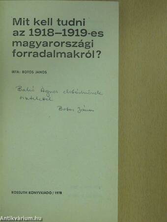 Mit kell tudni az 1918-1919-es magyarországi forradalmakról? (dedikált példány)