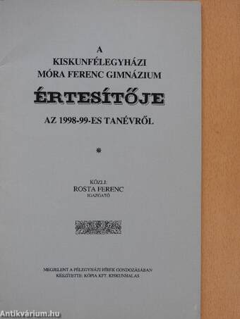 A kiskunfélegyházi Móra Ferenc Gimnázium értesítője a 1998-99-es tanévről