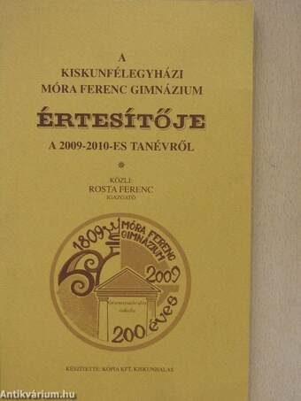 A kiskunfélegyházi Móra Ferenc Gimnázium értesítője a 2009-2010-es tanévről