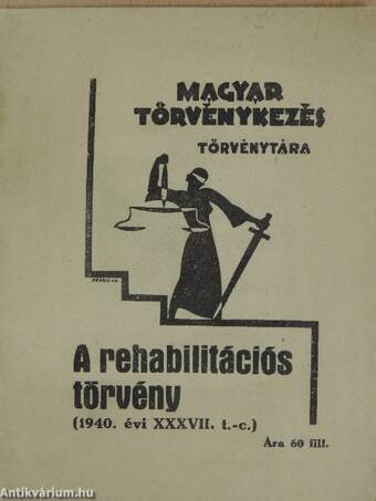 A rehabilitációs törvény (1940. évi XXXVII. t.-c.)