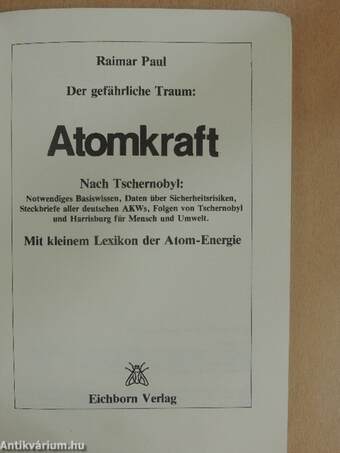 Der gefährliche Traum: Atomkraft