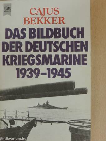 Das Bildbuch der deutschen Kriegsmarine