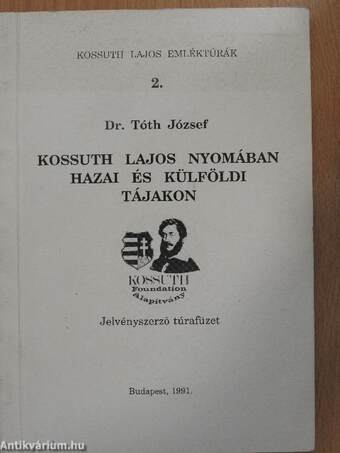 Kossuth Lajos nyomában hazai és külföldi tájakon