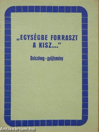 "Egységbe forraszt a KISZ..."