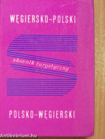 Wegiersko-Polski/Polsko-Wegierski Slownik turystyczny