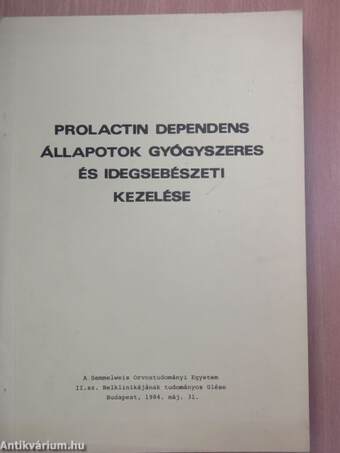 Prolactin dependens állapotok gyógyszeres és idegsebészeti kezelése