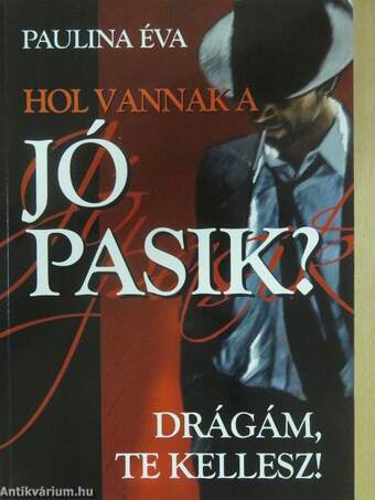 Hol vannak a jó pasik? (dedikált példány)