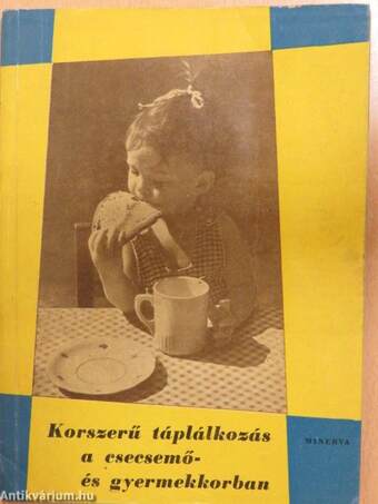 Korszerű táplálkozás a csecsemő- és gyermekkorban