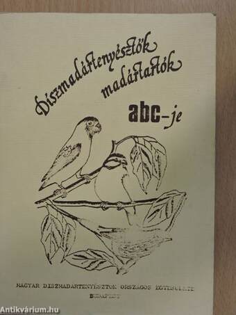 Díszmadártenyésztők, madártartók abc-je