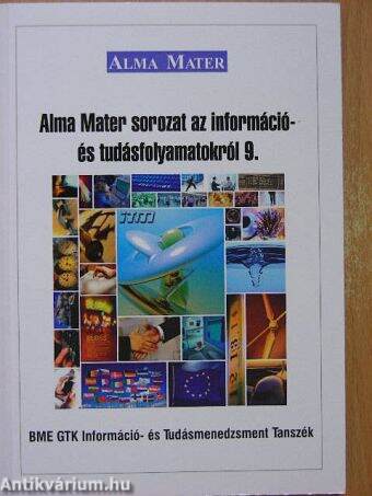 Alma Mater sorozat az információ- és tudásfolyamatokról 9.