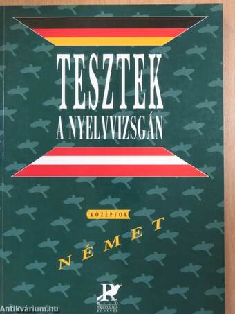 Tesztek a nyelvvizsgán - Német/Középfok