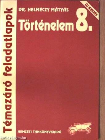 Történelem 8. - Témazáró feladatlapok