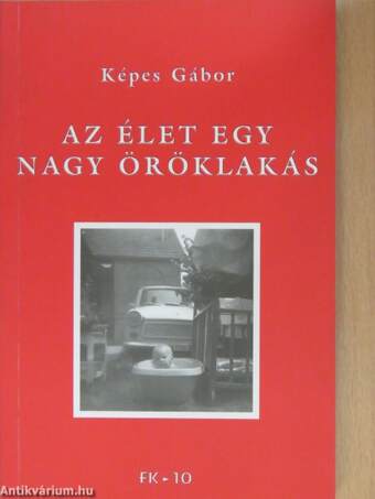 Az élet egy nagy öröklakás (dedikált példány)