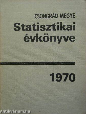 Csongrád megye statisztikai évkönyve 1970