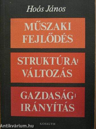 Műszaki fejlődés, struktúraváltozás, gazdaságirányítás