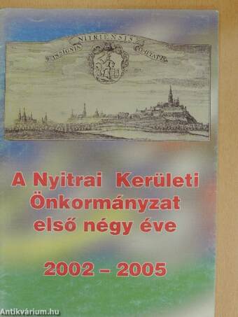 A Nyitrai Kerületi Önkormányzat első négy éve 2002-2005