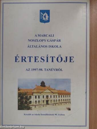 A Marcali Noszlopy Gáspár Általános Iskola értesítője az 1997-98. tanévről