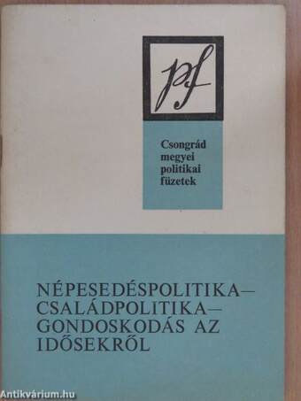 Népesedéspolitika - Családpolitika - Gondoskodás az idősekről