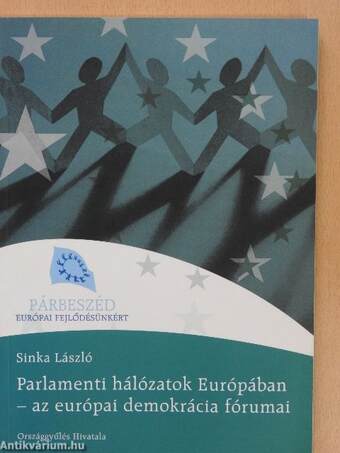 Parlamenti hálózatok Európában - az európai demokrácia fórumai