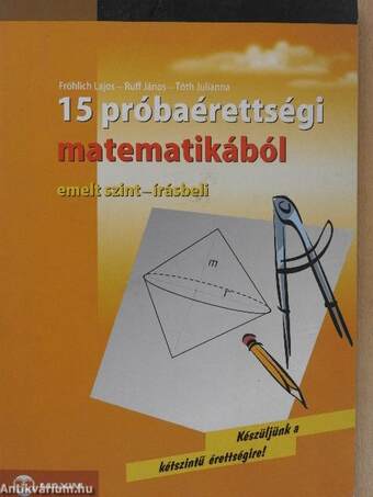 15 próbaérettségi matematikából