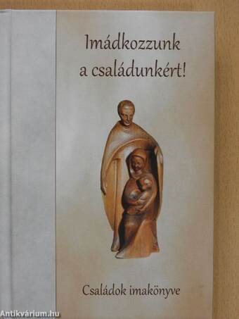 Imádkozzunk a családunkért!