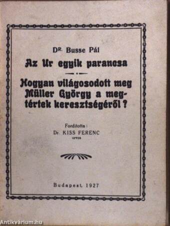 Az ur egyik parancsa/Hogyan világosodott meg Müller György a megtértek keresztségéről?/Eltemettetvén ővele együtt...